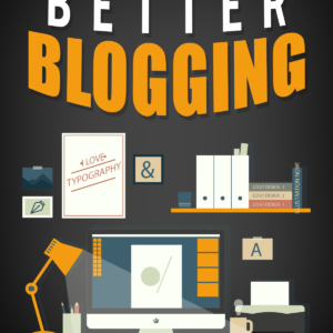 Better Blogging
