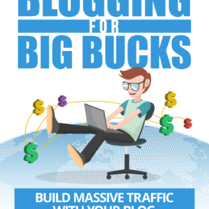 Blogging For Big Bucks