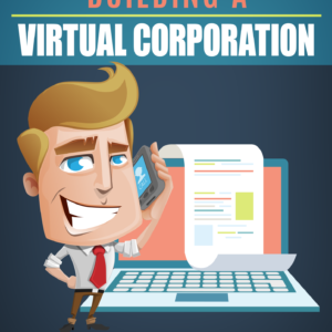 Building a Virtual Corporation