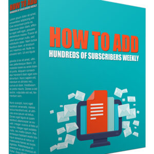 How to Add Hundreds of Subscribers Weekly