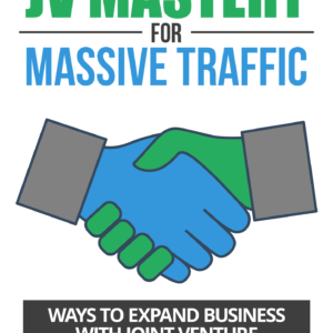 JV Mastery for Massive Traffic